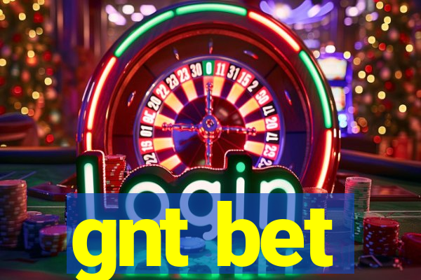 gnt bet